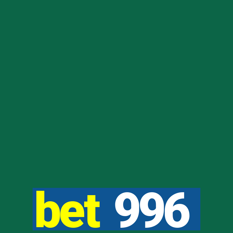 bet 996